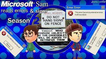 Microsoft Sam reads errors and signs (Best of Season 2: Second Edition)
