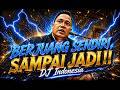 Berjuang Sendiri, Sampai Jadi !! 🎶 DJ Indonesia