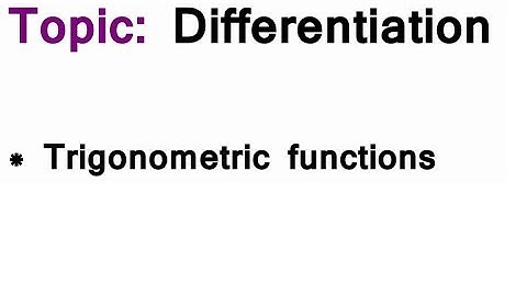 AS/A-Level Maths Differentiation - Derivatives of Trigonometric functions