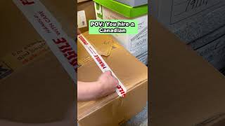 POV: You Hire a Canadian