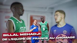 DE L'ÉQUIPE DE FRANCE AU CHÔMAGE, BILLAL MEHADJI REMONTE LA PENTE