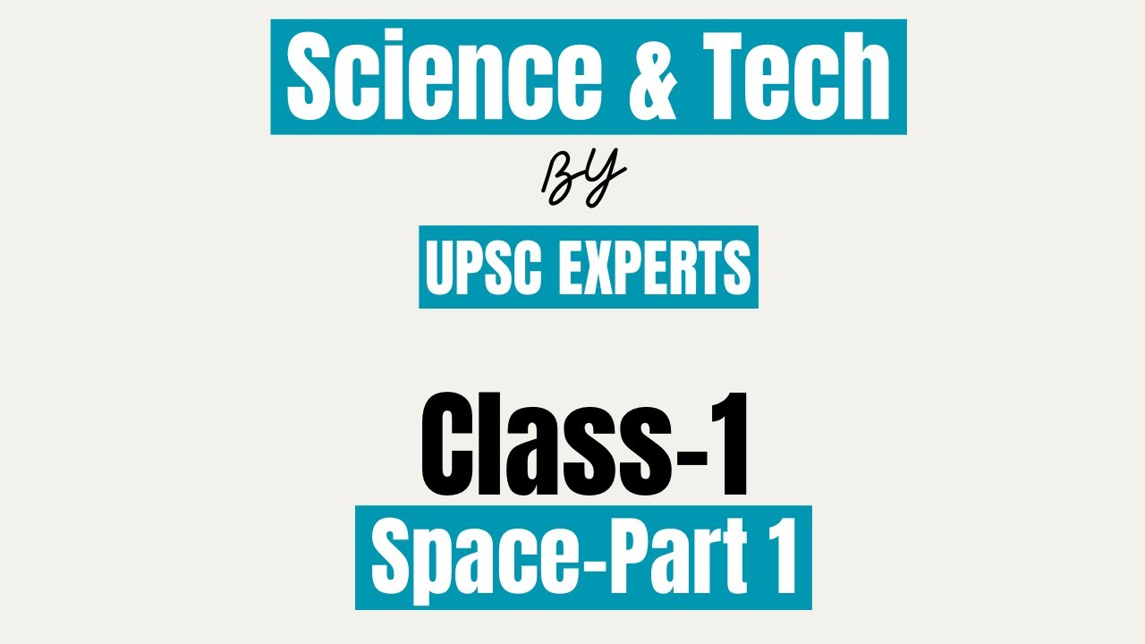 Science and Technology 2026 Course - Class 1|| Space - Part 1 || UPSC EXPERTS