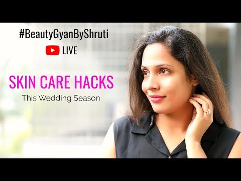 Skincare Hacks for This Wedding Season - Live Q&A | BeautyGyanByShruti - Skincare Hacks for This Wedding Season - Live Q&A | BeautyGyanByShruti