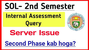 SOL Second Semester internal Assessment Queries - Server issue & Second Phase etc.