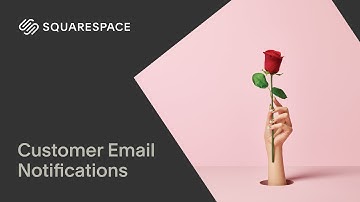 Creating Customer Email Notifications | Squarespace 7.1