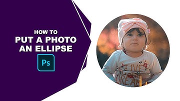How to put a photo in an ellipse in Photoshop