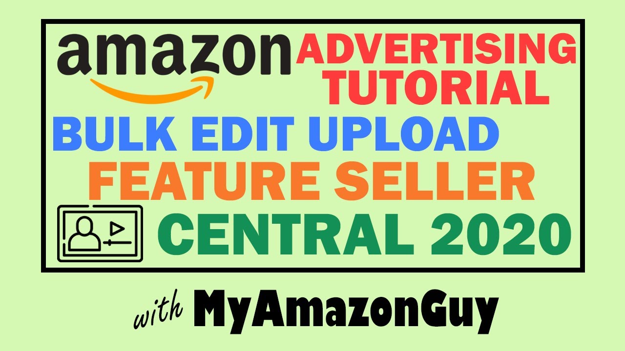 Amazon Advertising Tutorial Bulk Edit Upload Feature Seller Central 2020 (Advanced Technique) Amazon Advertising Tutorial Bulk Edit Upload Feature Seller Central 2020 (Advanced Technique)