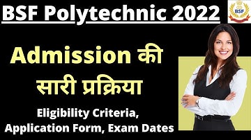 BSF Polytechnic Admission 2022: Application, Exam Pattern, Eligibility , Syllabus, Preparation Tips