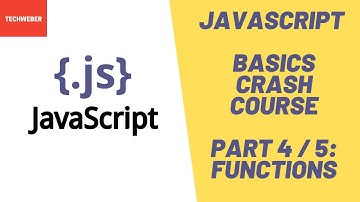 JavaScript Basics Crash Course - Part 4 / 5 - Funcions ( 7 mins )