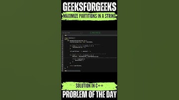 Maximize partitions in a String | GeeksForGeeks POTD💚🖤| Solution👆🏻🔗 #coding #gfg #potd #shorts