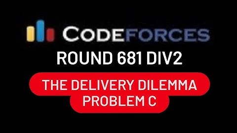 C. The Delivery Dilemma | Codeforces Round #681 (Div. 2, based on VK Cup 2019-2020 - Final)