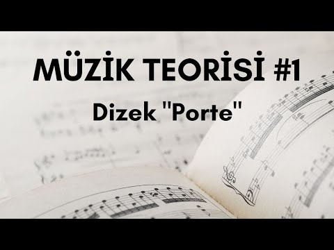 Müzik Teorisi #1 - Dizek Nedir ? - Porte Nedir ? | MÜZİK TEORİSİ DERSLERİ