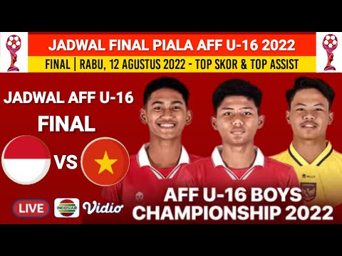 Jadwal Final Indonesia vs Vietnam - Piala AFF U16 2022 LIVE INDOSIAR