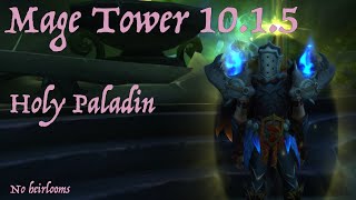 Holy Paladin - Mage Tower 10.1.5  - No Heirlooms & Dragonflight Gear