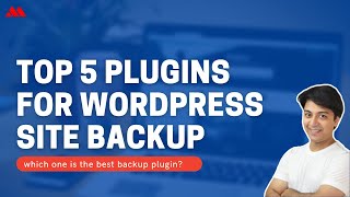 5 Reliable backup solutions for WordPress - Best plugin for backup in WordPress