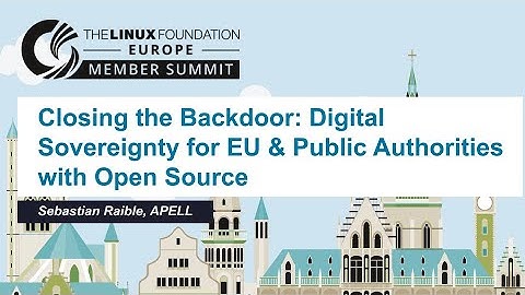 Closing the Backdoor: Digital Sovereignty for EU & Public Authorities with Open Source