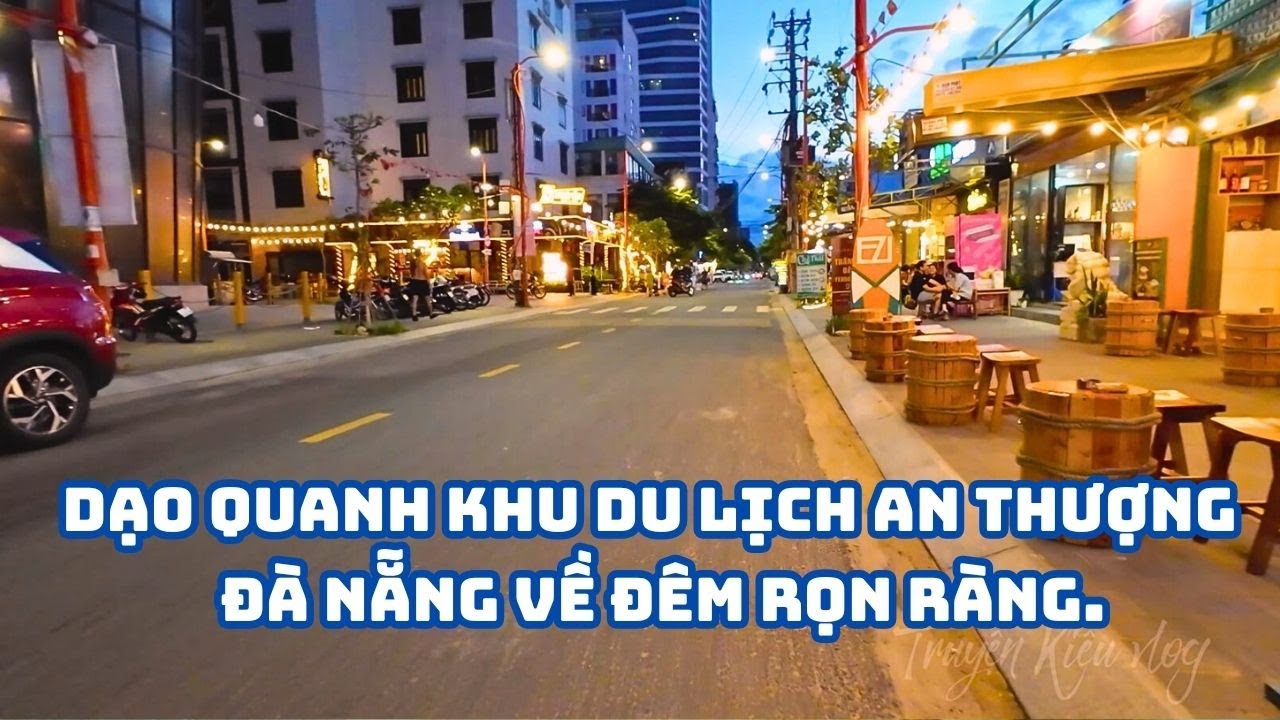 Dạo Quanh Khu Du Lịch An Thượng - Đà Nẵng Về Đêm Rọn Ràng.