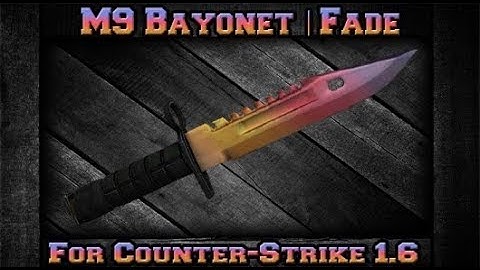 Skin M9 Bayonet FADE(cs 1.6)