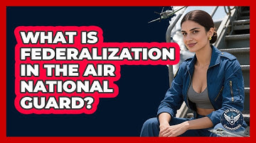 What Is Federalization In The Air National Guard? - Air Guard Commanders