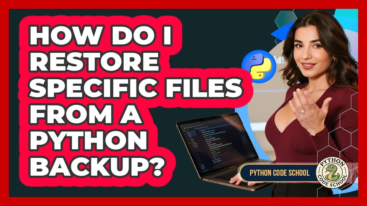 How Do I Restore Specific Files From A Python Backup? - Python Code ...