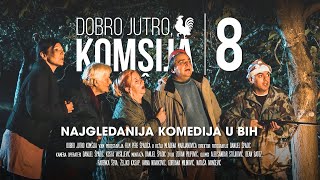 DOBRO JUTRO, KOMŠIJA 8  FILM