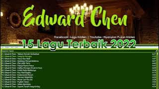 15 Lagu Terbaik Edward Chen 2022