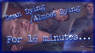 Dean Winchester Dying for 16 Minutes... All of Dean's deaths/near deaths - Supernatural