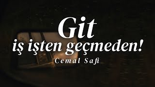 Git İş İşten Geçmeden - Cemal Safi | Emre Özdemir (Şiir)