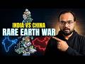 India Vs China: Rare Earth Monopoly &amp; India's Masterplan