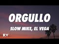 Slow Mike, El Vega - Orgullo (Letra/Lyrics)