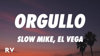 Slow Mike, El Vega - Orgullo (Letra/Lyrics)