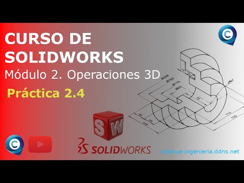 2.4.- Modelado 3D | Curso de CERTIFICACIÓN SOLIDWORKS CSWA