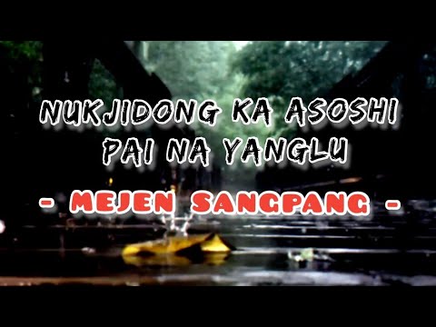 Nukjidong ka asoshi Pai na yanglu  Mejen Sangpang  Lyrics Video  Ao Naga Song