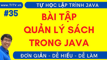 Java 35.  Bài tập Quản lý Sách trong lập trình Java  | Phần 2 - Lập trình Hướng Đối Tượng