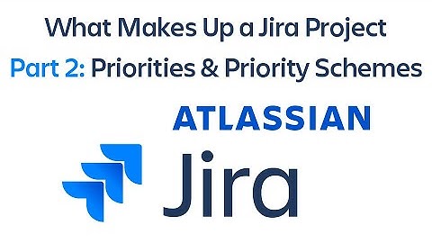 What Makes Up a Jira Project Part 2 Priorities and Priority Schemes