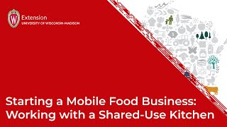 Starting a Mobile Food Business: Working with a Shared-Use Kitchen