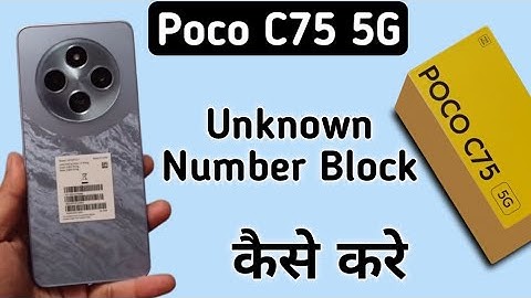 Poco C75 5G unknown number block kaise kare, how to block Numbers in poco, add number to blocklist i