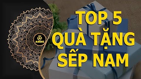 5 món quà độc đáo khiến sếp nam phải ngất ngây | Món quà khiến quý ông đổ gục | Ambe