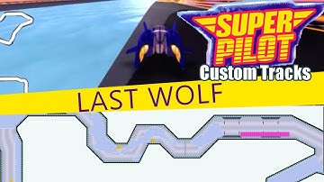 Super Pilot Custom Tracks (0.7.1): Last Wolf