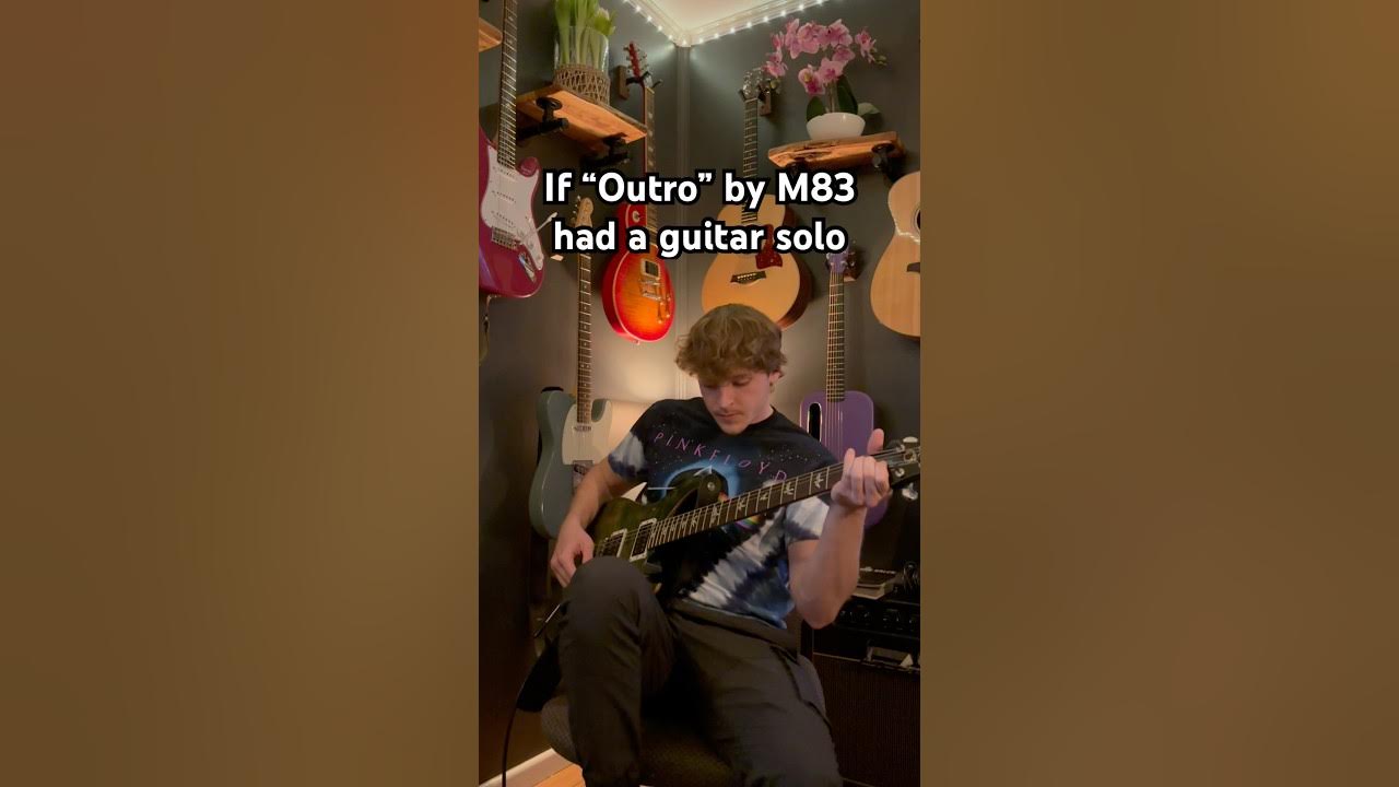 If outro by m83 had a guitar solo #outro #m83 #guitar #guitarcover #guitarsolo #electricguitar If outro by m83 had a guitar solo #outro #m83 #guitar #guitarcover #guitarsolo #electricguitar