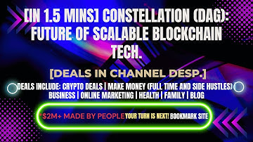 [In 1.5 mins] Constellation (DAG): Future of Scalable Blockchain Tech. [Crypto Deals In Ch. Dep.]
