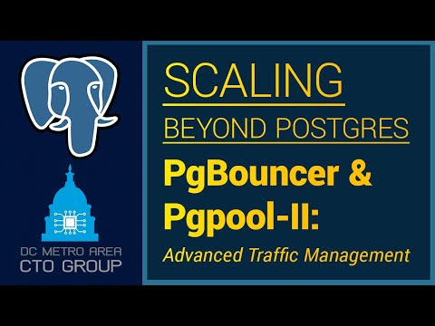 Scaling Beyond PostgreSQL PgBouncer & Postgres Pgpool-II: Advanced Traffic Management (2021)