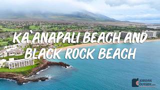 Ka'anapali Beach and Black Rock Beach on the NorthWest Side of Maui (Great Snorkeling)