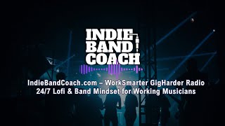🎙️IndieBandCoach.com | #WorkSmarter #GigHarder LIVE | 24/7 Musician Mindset