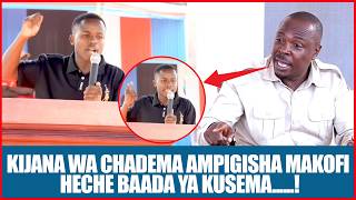 KIJANA WA CHADEMA AMPIGISHA MAKOFI HECHE BAADA YA KUSEMA HAYA