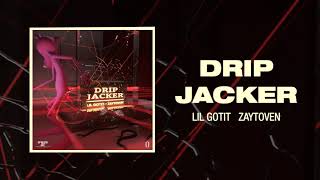Zaytoven X Lil Gotit - Drip Jacker Official Audio