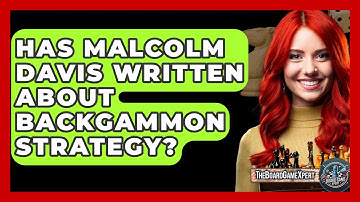 Has Malcolm Davis Written About Backgammon Strategy? - The Board Game Xpert