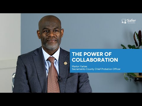 The Power of Collaboration in Sacramento County | Safer Sacramento