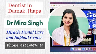 Dentist In Damak, Jhapa Miracle Dental Clinic And Implant Centre Prosthodontist Dr Mira Singh
