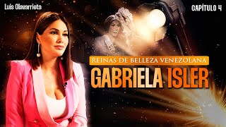 EPISODIO 4 | La SÉPTIMA CORONA UNIVERSAL DE VENEZUELA: MARÍA GABRIELA ISLER 👑